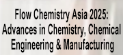 Flow Chemistry Asia 2025: Advances in Chemistry, Chemical Engineering & Manufacturing